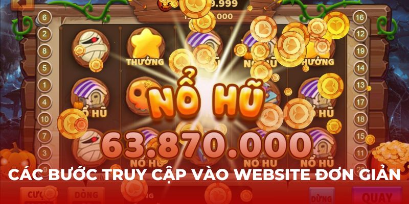 Các bước truy cập vào website đơn giản