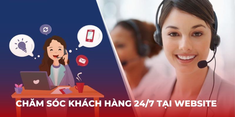 Đội ngũ chăm sóc khách hàng làm việc xuyên suốt tại website 